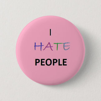 I Hate People 6 Cm Round Badge