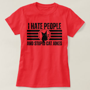 I Hate People And Stupid Cat Jokes   Black Cat T-Shirt