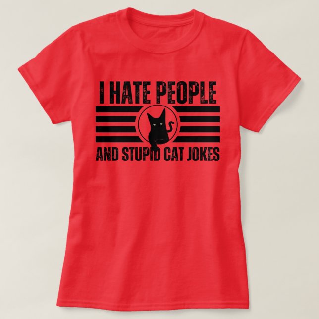 I Hate People And Stupid Cat Jokes | Black Cat T-Shirt (Design Front)