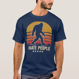 I Hate People Bigfoot 5 T-Shirt