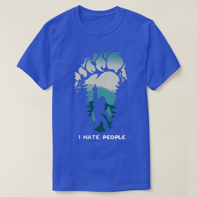 I hate people bigfoot big foot T-Shirt (Design Front)