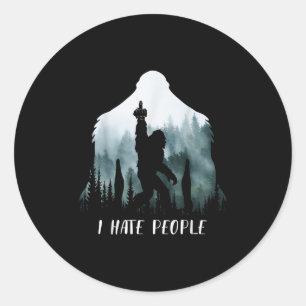 I Hate People Bigfoot Funny Bigfoot Camping Gift Classic Round Sticker