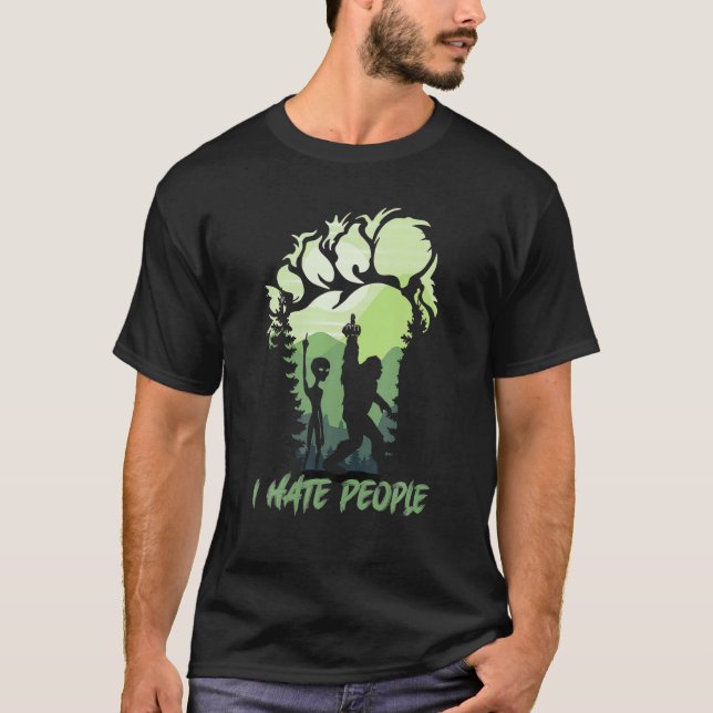 I Hate People Bigfoot Sasquatch Alien Lovers Men W T-Shirt (Front)