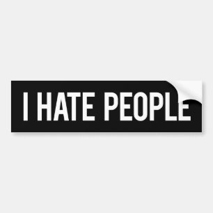 I Hate People Bumper Sticker