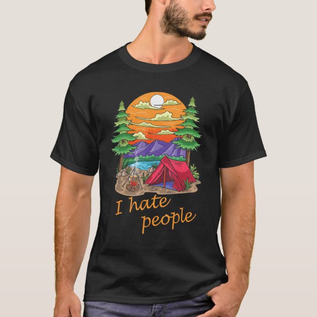 I Hate People Camping Festival Fun T-Shirt (Front)
