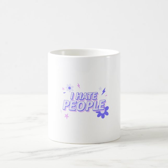 I Hate People - Funny Design Coffee Mug (Center)