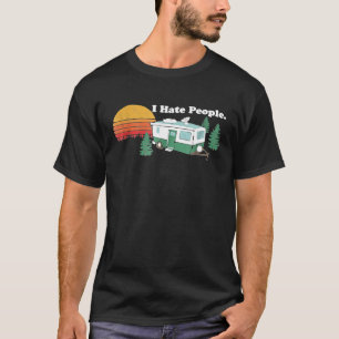 I Hate People - Funny Nature Camping Lovers Retro T-Shirt