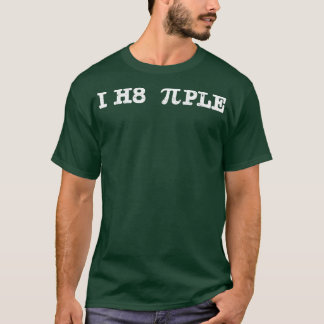 I Hate People I H8 Pi Ple Pi Day Funny Math Geek T-Shirt