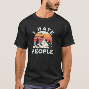 I Hate People I Love Camping Trekking Hiking Vaca T-Shirt
