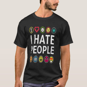 I Hate People Misanthrope Grumpy Anti-Social Hate T-Shirt