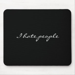 I hate people mouse mat