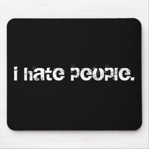 i hate people. mouse mat