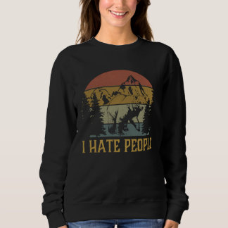 I Hate People saying for campers Sweatshirt