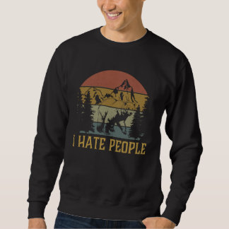 I Hate People saying for campers Sweatshirt
