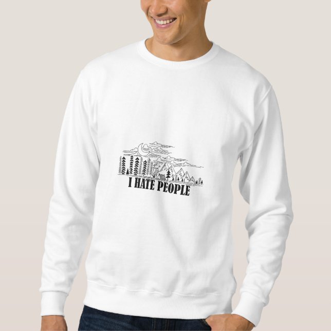 I Hate People Sweatshirt (Front)