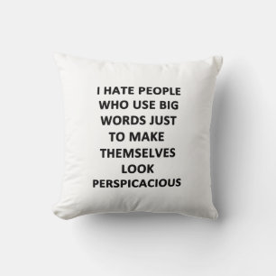 I Hate People Who Use Big Words Cushion