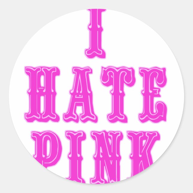 I Hate Pink Classic Round Sticker (Front)