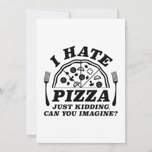 I Hate Pizza Just Kidding Can You Imagine Thank You Card
