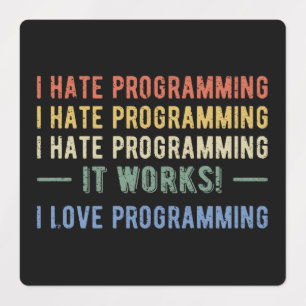 I Hate Programming - Funny Programmer I