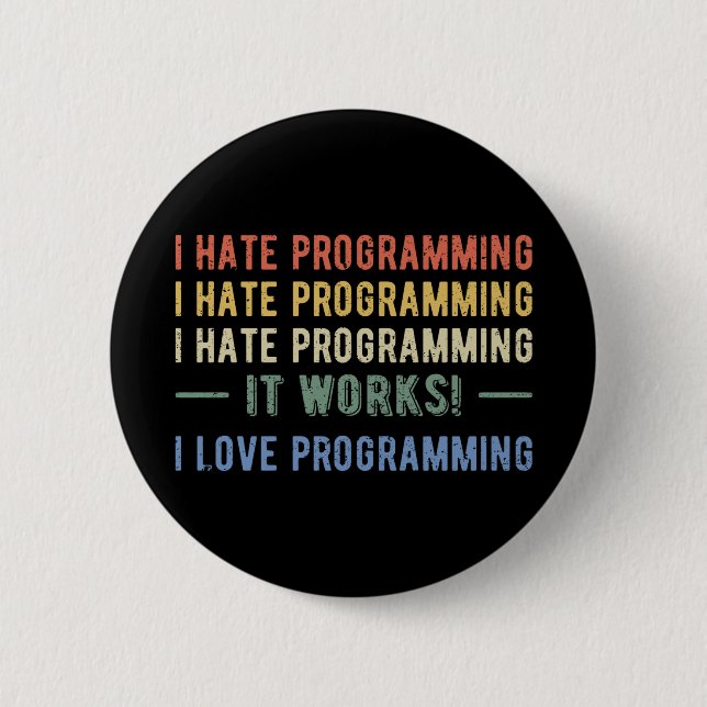 I Hate Programming - Funny Programmer I 6 Cm Round Badge (Front)