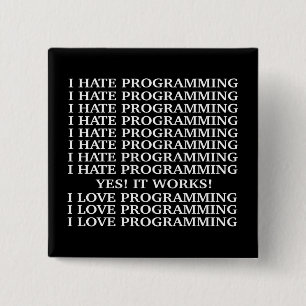 I hate programming / I love programming 15 Cm Square Badge