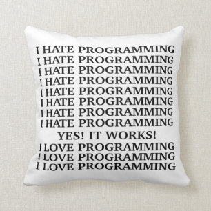 I hate programming / I love programming Cushion