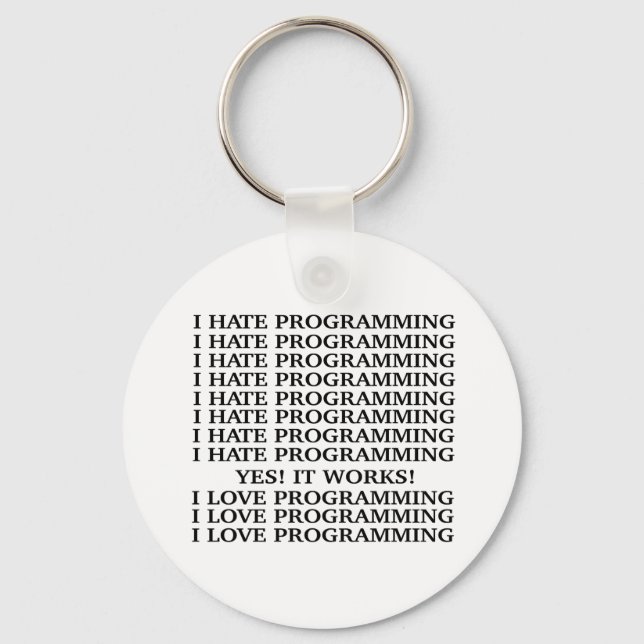 I hate programming / I love programming Key Ring (Front)