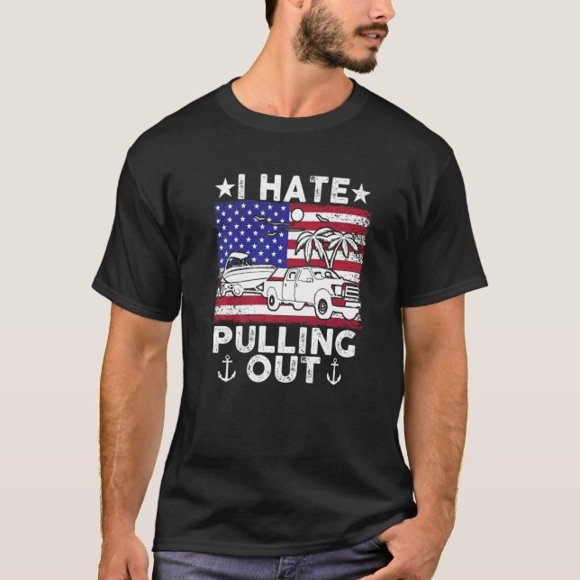 I hate pulling out Retro boating boat captain Moto T-Shirt (Front)