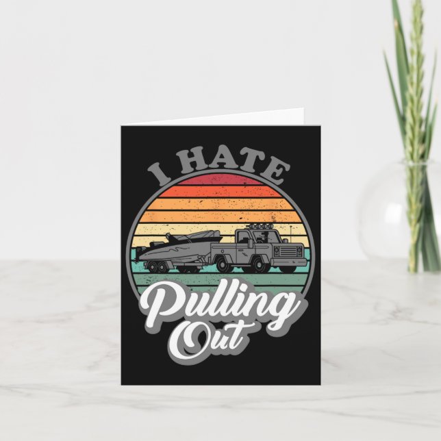 I Hate Pulling Out Retro Boating Fishing Boat Funn Card (Front)