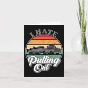 I Hate Pulling Out Retro Boating Fishing Boat Funn Card