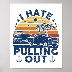 I Hate Pulling Out Retro Boating Fishing Boat Funn Poster