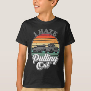 I Hate Pulling Out Retro Boating Fishing Boat Funn T-Shirt