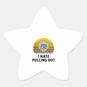 I hate pulling out Retro vintage sunset Star Sticker