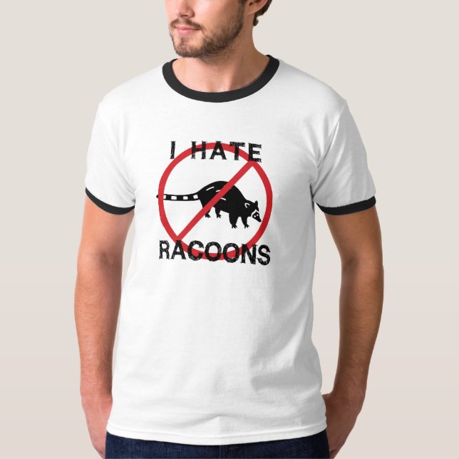 I Hate Racoons T-Shirt (Front)