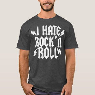 I Hate Rock n Roll T-Shirt
