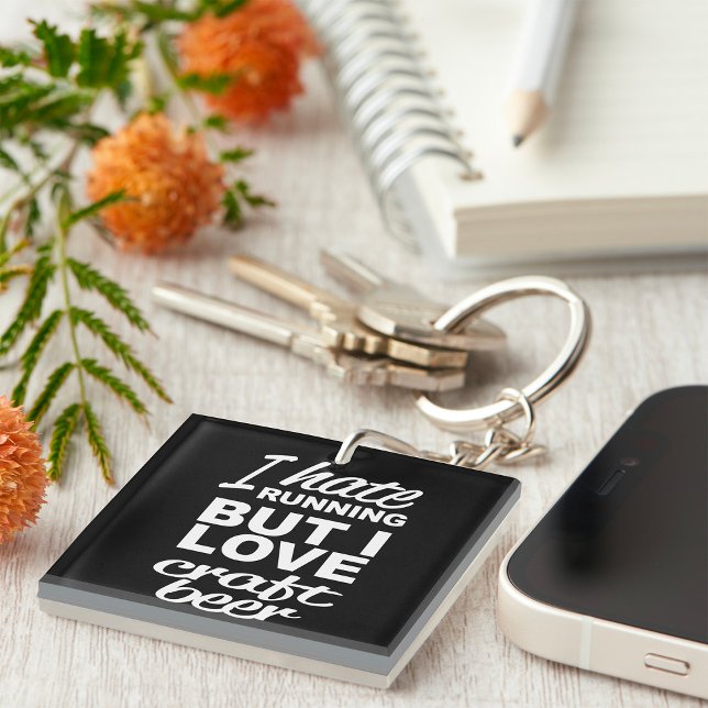 I Hate Running But I Love Craft Beer  Key Ring (Creator Uploaded)