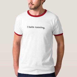 I hate running shirt