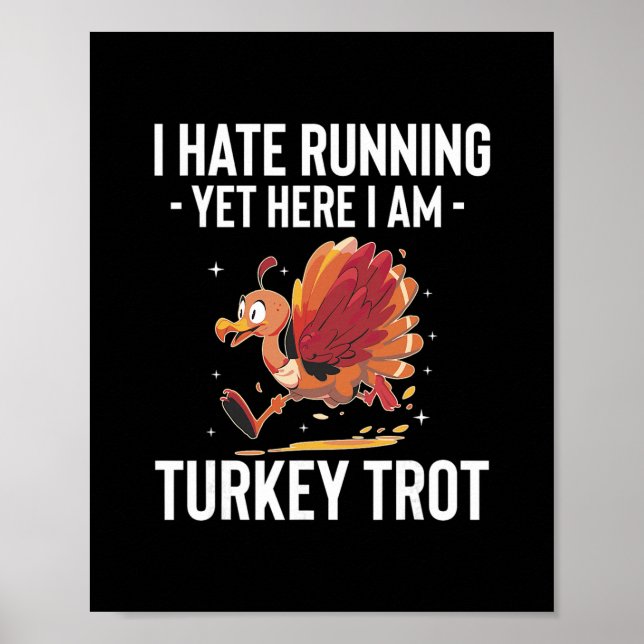 I Hate Running Turkey Trot Running Thanksgiving  Poster (Front)