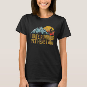 I Hate Running Yet Here I Am Retro Style Vintage R T-Shirt