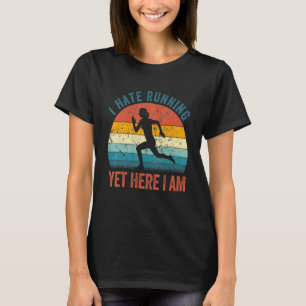 I Hate Running Yet Here I Am Retro Style Vintage R T-Shirt