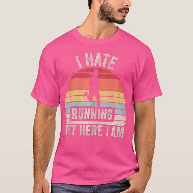 I Hate Running Yet Here I Am Running Marathon T-Shirt (Front)