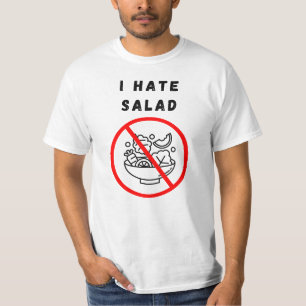 I hate salad T-Shirt