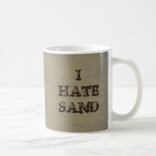 I HATE SAND Funny Military Coffee Mug