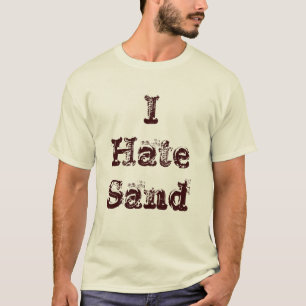 I Hate Sand Funny Military Deployment T-Shirt