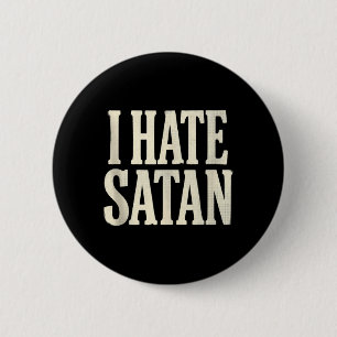 I Hate Satan 6 Cm Round Badge