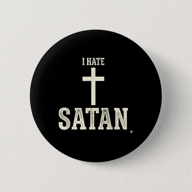 I Hate Satan 6 Cm Round Badge (Front)