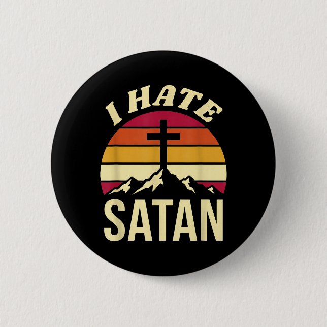 I Hate Satan 6 Cm Round Badge (Front)