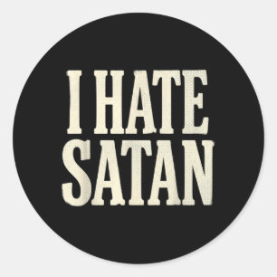 I Hate Satan Classic Round Sticker