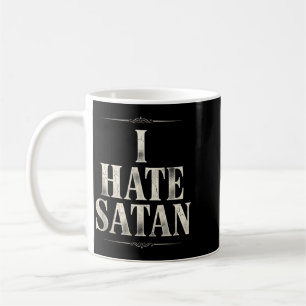 I Hate Satan Coffee Mug