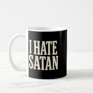 I Hate Satan Coffee Mug